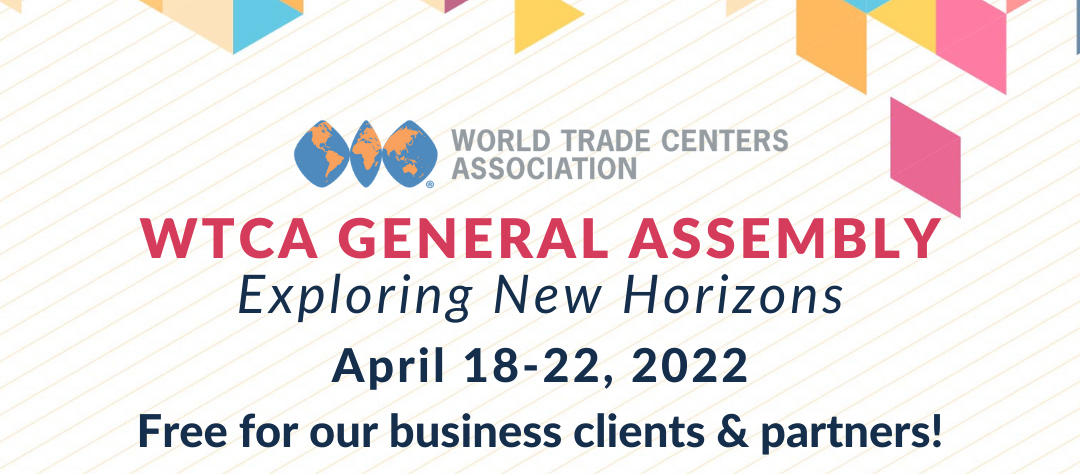 2022 World Trade Centers General Assembly Week - April 18-22